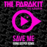 The Parakit - Save Me (Going Deeper Remix Radio Edit)