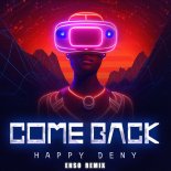 Happy Deny - Come Back (Enso Remix)