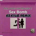 Tom Jones - Sex Bomb (KaktuZ Extended RemiX)