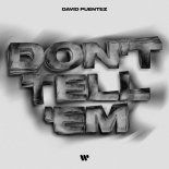David Puentez - Don't Tell Em (Extended Mix)