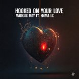 Markus May, EMMA LX - Hooked On Your Love