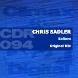 Chris Sadler - Believe (Original Mix)