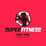 SuperFitness - Only Girl (Workout Mix 132 bpm)