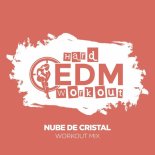 Hard EDM Workout - Nube De Cristal (Workout Mix 140 bpm)