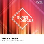 Block & Crown - King With No Crown (Original Mix)