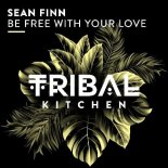 Sean Finn - Be Free With Your Love (Extended Mix)