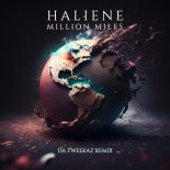 HALIENE - Million Miles (Da Tweekaz Extended Remix)