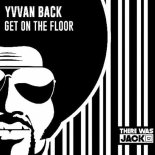 Yvvan Back - Get On The Floor (Extended Mix)