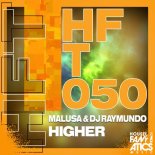 Malusa & DJ Raymundo - Higher (Original Mix)