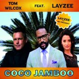 Tom Wilcox feat. Layzee - Coco Jamboo (Short Cut)