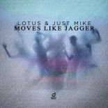 Lotus & Just Mike - Moves Like Jagger