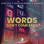 Semitoo & Bodybangers Feat. Ramori - Words Don't Come Easy