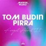 Tom Budin & Pirra - Forget About It (Extended)