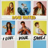Now United - I Love Your Smile