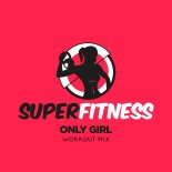 SuperFitness - Only Girl (Instrumental Workout Mix 132 bpm)