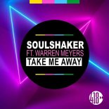 Soulshaker Feat. Warren Meyers - Take Me Away (Journey By A DJ Remix)