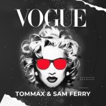 Madonna - Vogue (TOMMAX, Sam Ferry Remix)