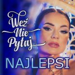 Weź Nie Pytaj - Najlepsi (feat. Góralsky)