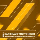 Jessica Chertock, Karl8 & Andrea Monta - Can I Have You Tonight