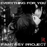 Fantasy Project - Everything for You (Nightcore Edit)
