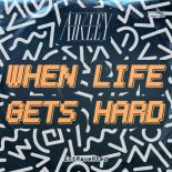 Arkley - When Life Gets Hard (Extended Mix)