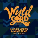 Lucas Yepes & Mike Slvg - Excuses (Original Mix)