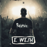 REVIVE - I Wish (Original Mix)