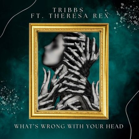 Tribbs, Theresa Rex - What's Wrong With Your Head (Extended Mix)