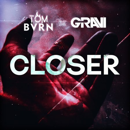 TOM BVRN x GRAVI - Closer (Extended Mix)