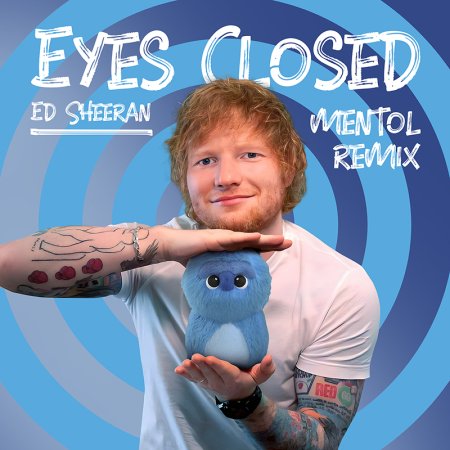 Ed Sheeran - Eyes Closed (Mentol Remix) [Extended]