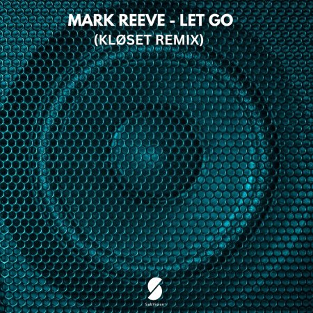 Mark Reeve - Let Go (KLØSET Remix)