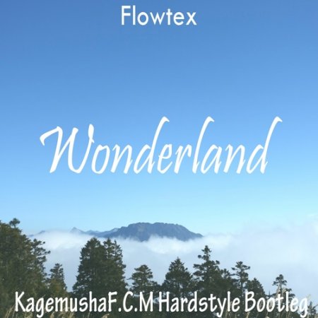 Flowtex - Wonderland (KagemushaF.C.M Hardstyle Booleg)