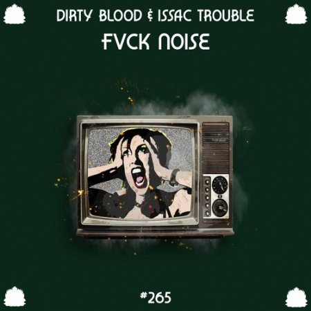 Dirty Blood & Issac Trouble - Fvck Noise