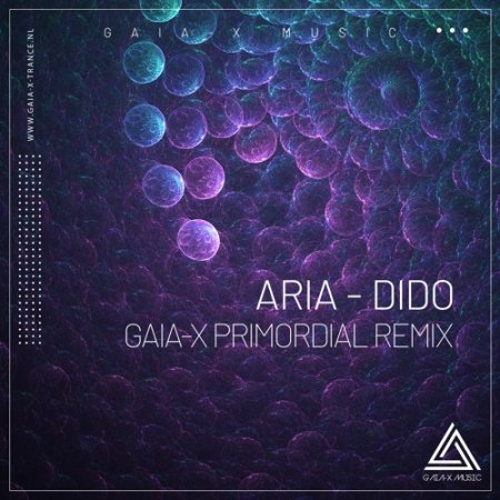 Aria - Dido (Gaia-X Primordial Remix)