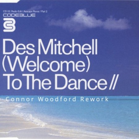 Des Mitchell - Welcome to the Dance (Connor Woodford Rework)