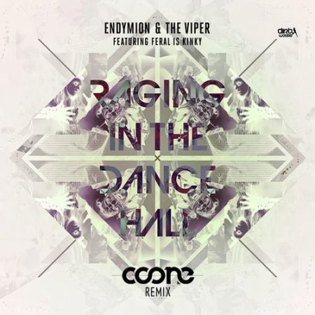 Endymion & The Viper feat. FERAL is KINKY - Raging In The Dancehall (Coone Remix)