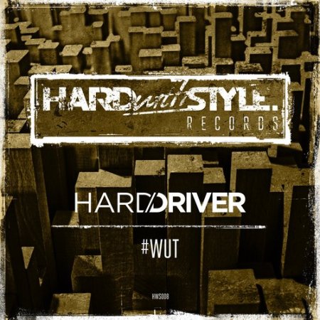 Hard Driver - #WUT (Original Mix)