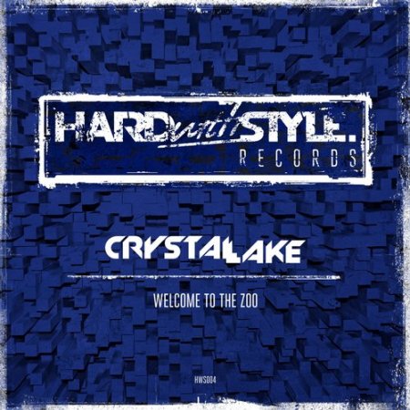 Crystal Lake - Welcome to the Zoo (Radio Edit)