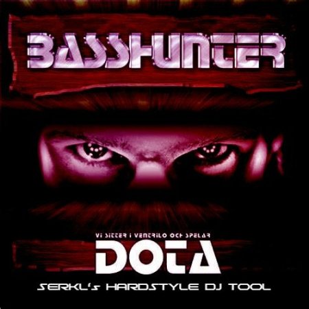 Basshunter - Dota (SERKL's Hardstyle DJ Tool)