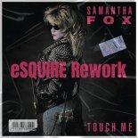 Samantha Fox - Touch Me 2k23 (eSQUIRE Rework)