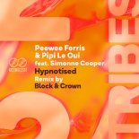 Peewee Ferris & Pipi Le Oui - Hypnotised (Feat. Simonne Cooper) (Block & Crown Extended Remix)
