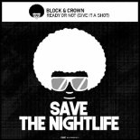 Block & Crown - Ready Or Not (Give It A Shot) (Original Mix)