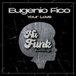 Eugenio Fico - Your Love (Original Mix)