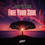 Jay Vegas - Free Your Soul (Original Mix)