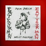 Dom Dolla feat. Nelly Furtado - Eat Your Man
