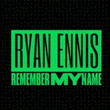 Ryan Ennis - Remember My Name (Extended Mix)