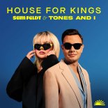 Sam Feldt feat. Tones And I - House For Kings