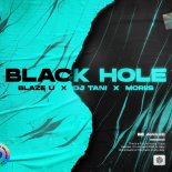Blaze U, DJ Tani & Moriis - Black Hole (Extended Mix)