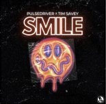 Pulsedriver & Tim Savey - Smile (Extended Mix)