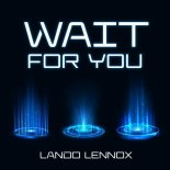 Lando Lennox - Wait for You